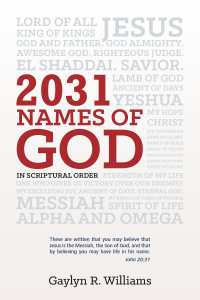 2031 Names of God: In Scriptural Order by Gaylyn R. Williams