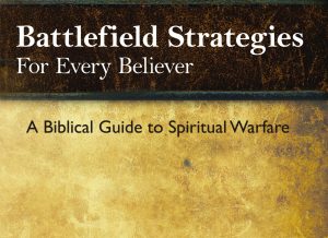 Battlefield Strategies for Every Believer
